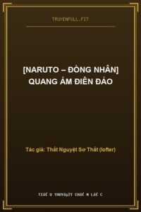 [Naruto – Đồng nhân] Quang Ám Điên Đảo