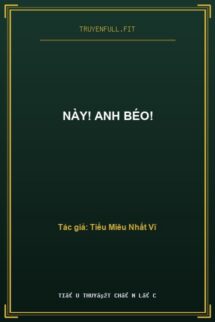 Này! Anh Béo!