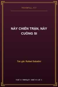 Này Chiến Trận, Này Cuồng Si