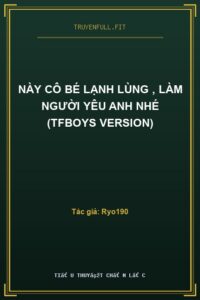 Này Cô Bé Lạnh Lùng , Làm Người Yêu Anh Nhé (TFBoys Version)