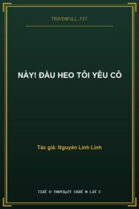 Này! Đầu Heo Tôi Yêu Cô