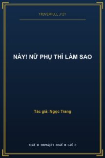 Này! Nữ Phụ Thì Làm Sao