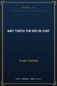 Này Thích Thì Nói Đi Chứ