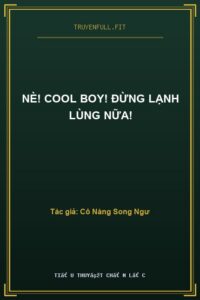 Nè! Cool Boy! Đừng Lạnh Lùng Nữa!