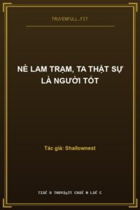 Nè Lam Trạm, Ta Thật Sự Là Người Tốt
