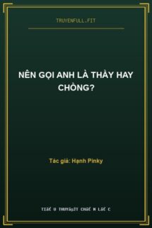 Nên Gọi Anh Là Thầy Hay Chồng?