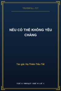 Nếu Có Thể Không Yêu Chàng