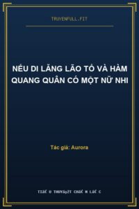 Nếu Di Lăng Lão Tổ Và Hàm Quang Quân Có Một Nữ Nhi