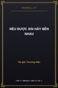Nếu Được Xin Hãy Bên Nhau