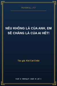 Nếu Không Là Của Anh, Em Sẽ Chẳng Là Của Ai Hết!