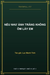 Nếu Như Ánh Trăng Không Ôm Lấy Em