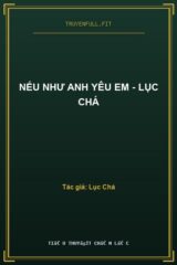 Nếu Như Anh Yêu Em – Lục Chá