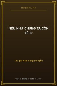Nếu Như Chúng Ta Còn Yêu?