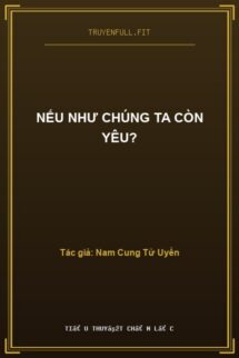 Nếu Như Chúng Ta Còn Yêu?