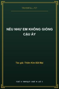 Nếu Như Em Không Giống Cậu Ấy