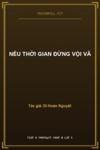 Nếu Thời Gian Đừng Vội Vã