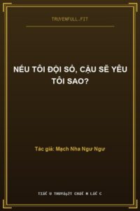 Nếu Tôi Đội Sổ, Cậu Sẽ Yêu Tôi Sao?