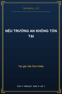 Nếu Trường An Không Tồn Tại