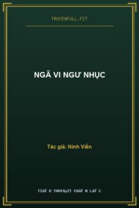 Ngã Vi Ngư Nhục