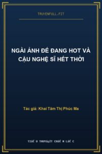 Ngài Ảnh Đế Đang Hot Và Cậu Nghệ Sĩ Hết Thời