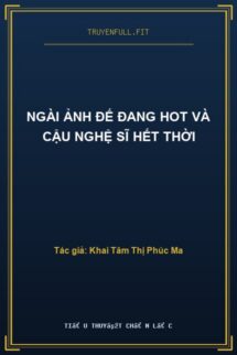 Ngài Ảnh Đế Đang Hot Và Cậu Nghệ Sĩ Hết Thời