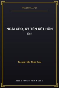 Ngài CEO, Ký Tên Kết Hôn Đi!