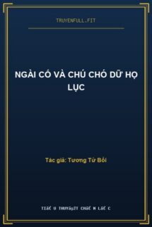 Ngài Cố Và Chú Chó Dữ Họ Lục