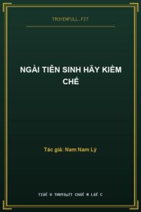Ngài Tiên Sinh Hãy Kiềm Chế