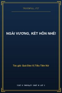 Ngài Vương, Kết Hôn Nhé!