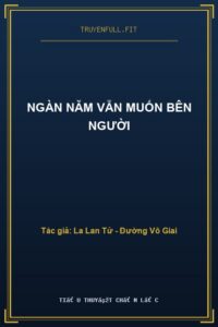 Ngàn Năm Vẫn Muốn Bên Người