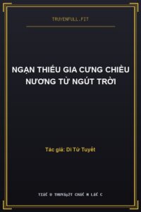 Ngạn Thiếu Gia Cưng Chiều Nương Tử Ngút Trời