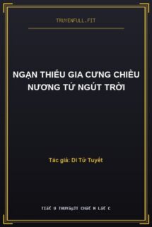 Ngạn Thiếu Gia Cưng Chiều Nương Tử Ngút Trời