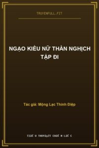 Ngạo Kiều Nữ Thần Nghịch Tập Đi