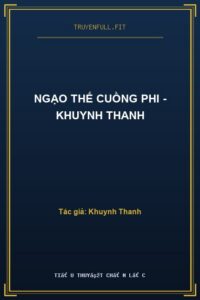 Ngạo Thế Cuồng Phi – Khuynh Thanh