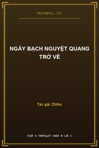 Ngày Bạch Nguyệt Quang Trở Về