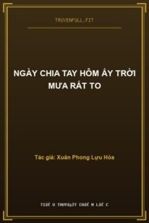Ngày Chia Tay Hôm Ấy Trời Mưa Rất To