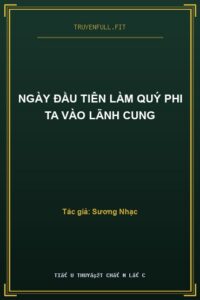 Ngày Đầu Tiên Làm Quý Phi Ta Vào Lãnh Cung