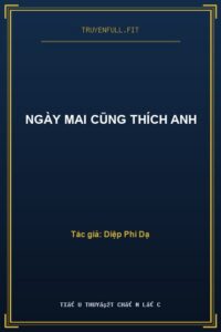 Ngày Mai Cũng Thích Anh