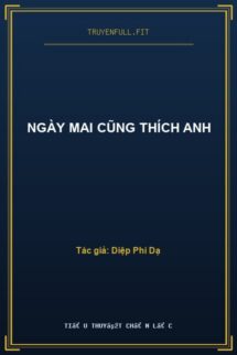 Ngày Mai Cũng Thích Anh
