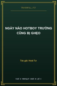 Ngày Nào Hotboy Trường Cũng Bị Ghẹo
