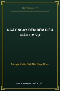 Ngày Ngày Đêm Đêm Điều Giáo Em Vợ