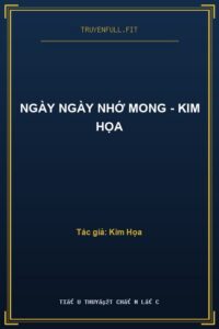 Ngày Ngày Nhớ Mong – Kim Họa