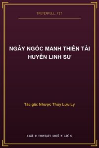 Ngây Ngốc Manh Thiên Tài Huyền Linh Sư