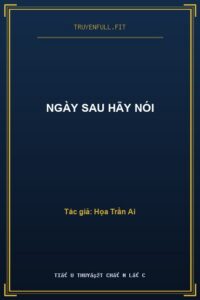 Ngày Sau Hãy Nói