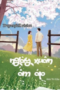 Ngày Xuân Ấm Áp – Kim Tri Cửu