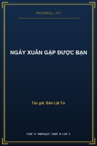 Ngày Xuân Gặp Được Bạn