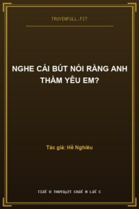 Nghe Cái Bút Nói Rằng Anh Thầm Yêu Em?