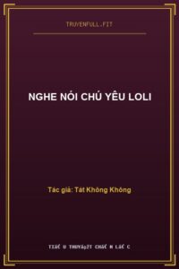 Nghe Nói Chú Yêu Loli