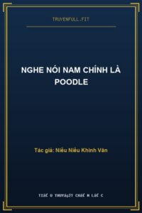 Nghe Nói Nam Chính là Poodle