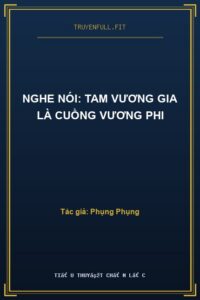 Nghe Nói: Tam Vương Gia Là Cuồng Vương Phi